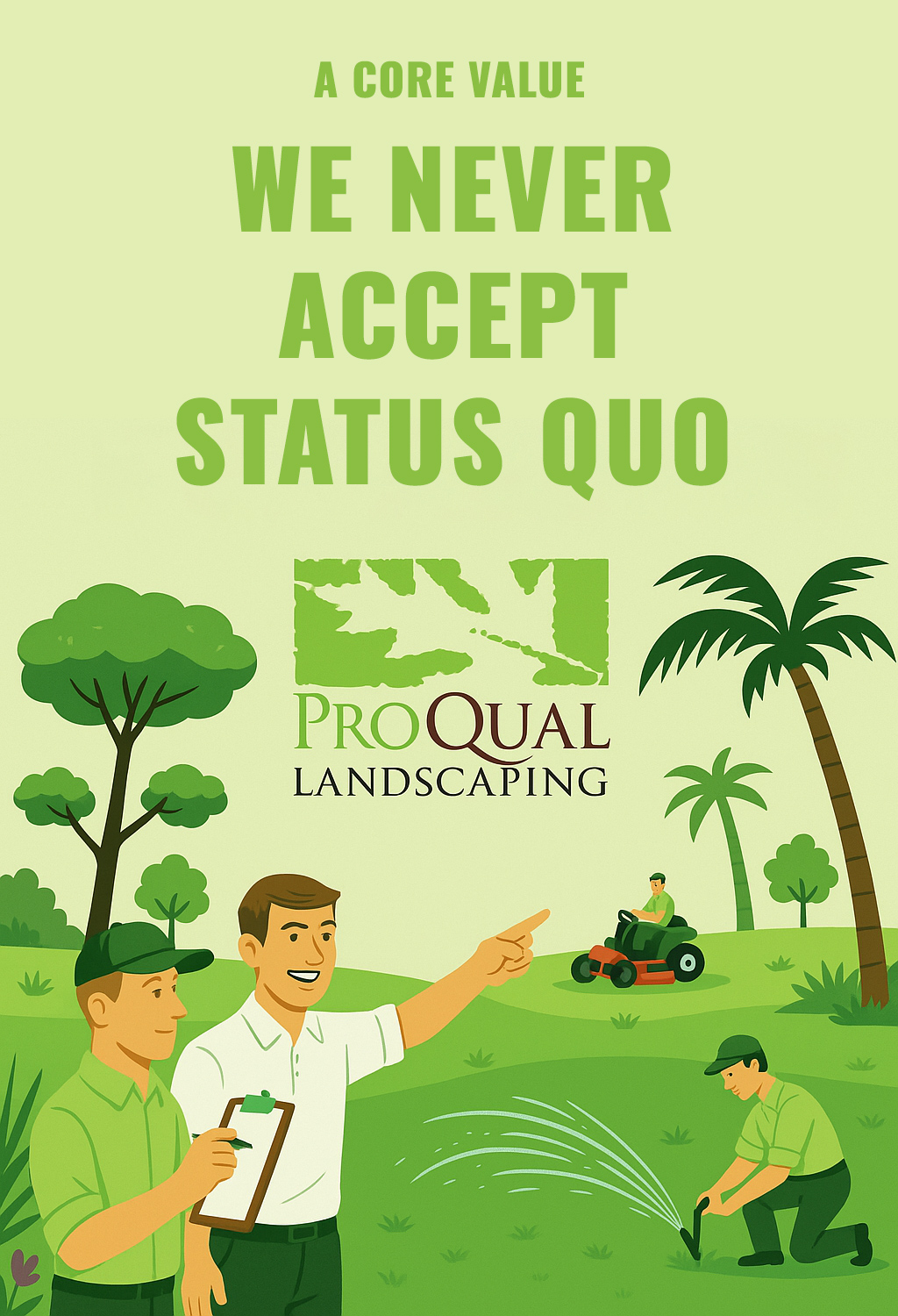 We Never Accept The Status Quo - A core value of ProQual Landscaping - Tempe, AZ
